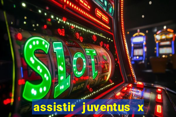 assistir juventus x bayer leverkusen futemax